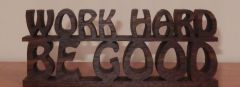 Work Hard Be Good