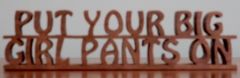 Put Your Big Girl Pants On