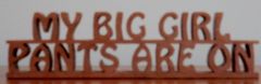 My Big Girl Pants Are On