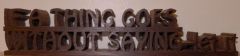 If A Thing Goes Without Sayling Let It