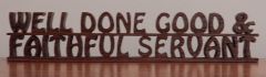 Well Done Good Faithful Servant