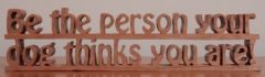 Be The Person Your Dog Thinks You Are