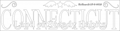 CONNECTICUT Land Of Steady Habits