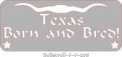 Texas Born And Bred!