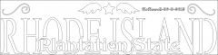 RHODE ISLAND Plantation State
