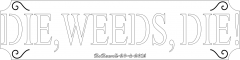 Weeds Garden sign