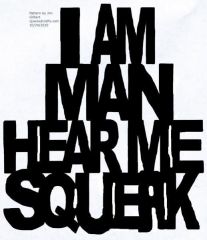 I am man hear me squeak