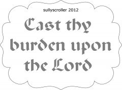 Cast Thy Burden