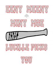 LUCILLE PICKS YOU TWD fans