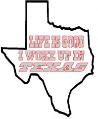 Life Is good In Texas