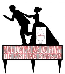 TILL DEATH OR FISHING