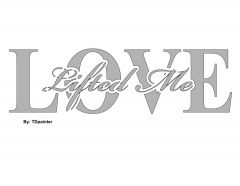 love Lefted Me