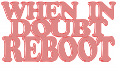 When_In_Doubt_Reboot.png