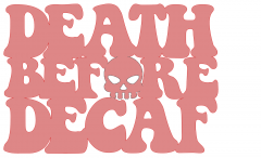 Death_Before_Decaf.png