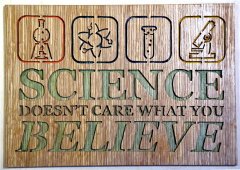 Sciemce Does Not Care what you Believe