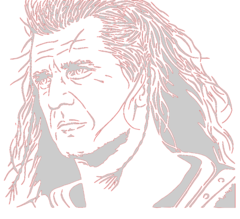 Mel Gibson as William Wallace/Braveheart